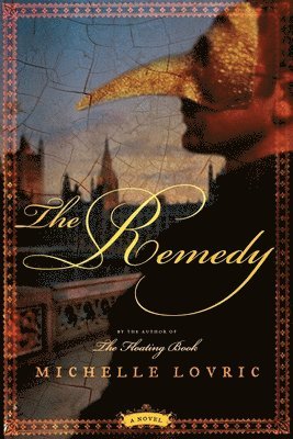 The Remedy: A Novel of London & Venice 1
