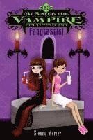 bokomslag My Sister the Vampire #2: Fangtastic!