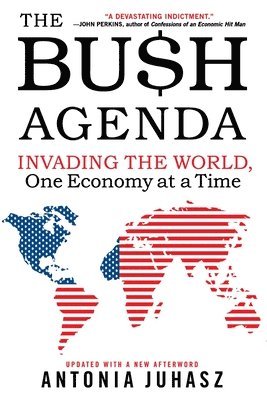Antonia Juhasz - Bush Agenda, Häftad