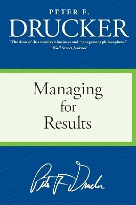 Peter F Drucker - Managing for Results, Häftad