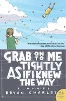 Bryan Charles - Grab on to Me Tightly as If I Knew the Way, Häftad