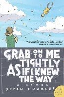 Bryan Charles - Grab on to Me Tightly as If I Knew the Way, Häftad. Tillgänglighet: Lägg i varukorg