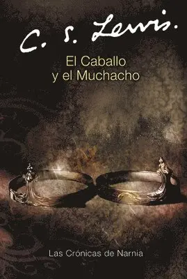 C. S. Lewis - El Caballo Y El Muchacho: The Horse and His Boy (Spanish Edition), Häftad. Tillgänglighet: Lägg i varukorg