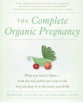 bokomslag The Complete Organic Pregnancy