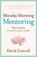 David Cottrell - Monday Morning Mentoring, Inbunden