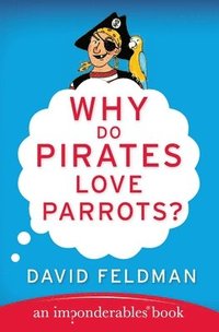 bokomslag Why Do Pirates Love Parrots?