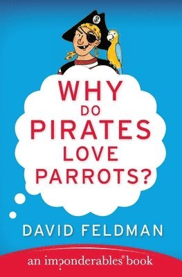 David Feldman - Why Do Pirates Love Parrots?, Häftad