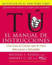 bokomslag Tu: El Manual de Instrucciones: Una Guía Al Cuerpo Que Te Hará Más Joven Y Saludable