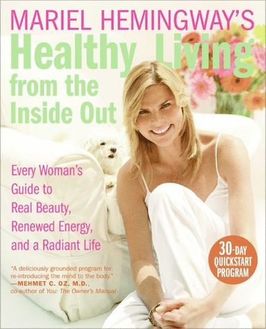 bokomslag Mariel Hemingway's Healthy Living from Inside Out