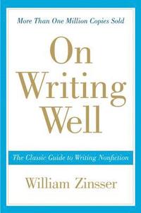 bokomslag On Writing Well: The Classic Guide to Writing Nonfiction