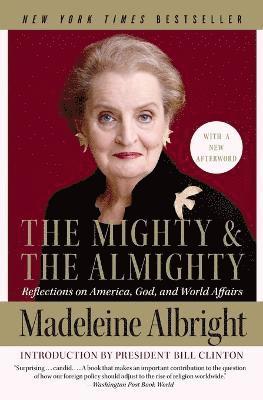 Madeleine Albright - Mighty and the Almighty, Häftad