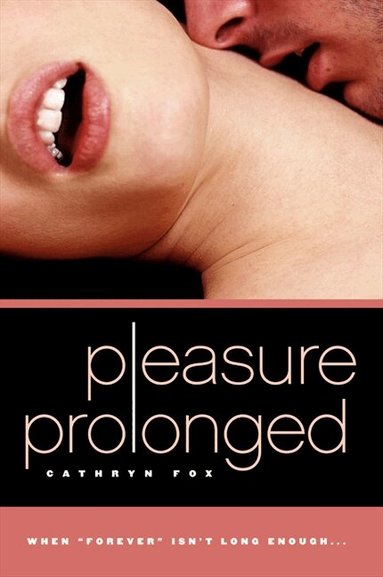Cathryn Fox - Pleasure Prolonged, Häftad