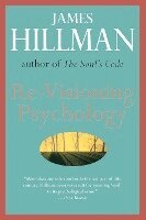 James Hillman - RE-Visioning Psychology, Häftad