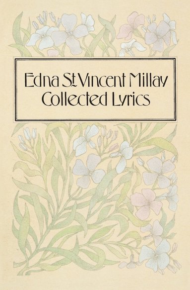 Edna St Vincent Millay - Collected Lyrics of Edna St. Vincent Millay, Häftad