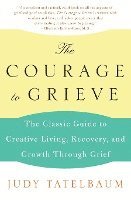 bokomslag The Courage to Grieve
