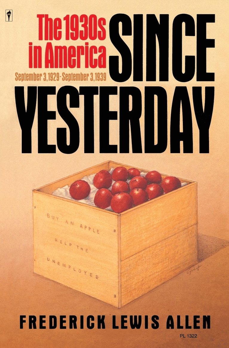 Since Yesterday: The 1930's in America, September 3, 1929 to September 3, 1939