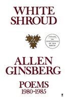 Allen Ginsberg - White Shroud: Poems 1980-1985, Häftad