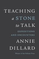 Annie Dillard - Teaching a Stone to Talk: Expeditions and Encounters, Häftad