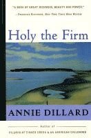 Annie Dillard - Holy the Firm, Häftad