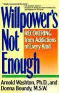 Arnold M. Washton - Willpower Is Not Enough, Häftad