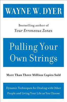 Wayne W. Dyer - Pulling Your Own Strings, Häftad