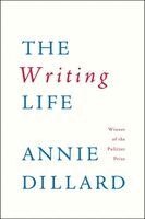 Annie Dillard - The Writing Life, Häftad