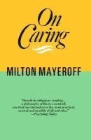 Milton Mayeroff - On Caring, Häftad