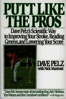 D Pelz, N Mastroni - Putt Like the Pros, Häftad