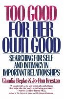 bokomslag Too Good for Her Own Good: Breaking Free from the Burden of Female Responsibility