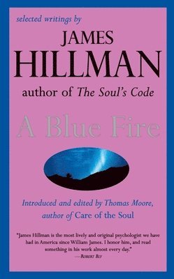 James Hillman, Thomas Moore - A Blue Fire, Häftad