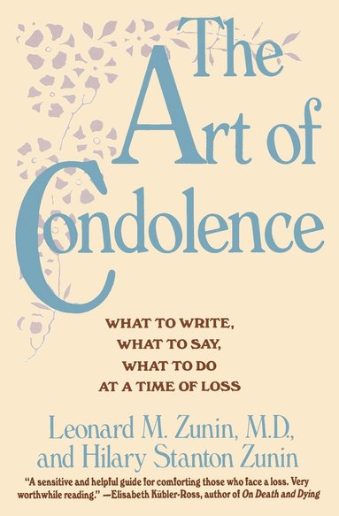 bokomslag The Art of Condolence: What to Write, What to Say, What to Do at a Time of Loss