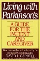 bokomslag Living with Parkinson's: A Guide for the Patient and Caregiver