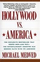 Michael Medved - Hollywood vs. America: Popular Culture and the War on Traditional Values, Häftad