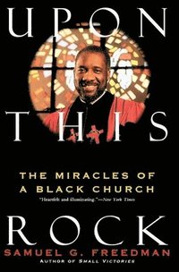 bokomslag Upon This Rock: Miracles of a Black Church, the