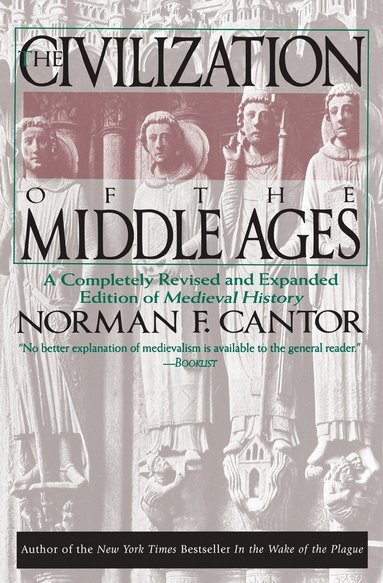Norman F. Cantor - Civilization of the Middle Ages: Completely Revised and Expanded Edition, a, Häftad