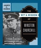 bokomslag The Wit and Wisdom of Winston Churchill