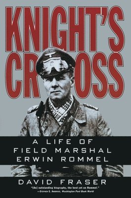 David Fraser - Knight's Cross: Life of Field Marshal Erwin Rommel, a, Häftad