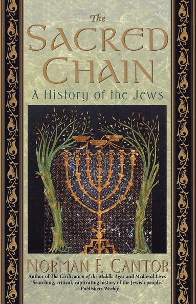 Norman F. Cantor - Sacred Chain: a History of the Jews, Häftad