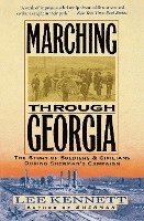 Lee B. Kennett - Marching Through Georgia: The Story of Soldiers and Civilians During Sherman's Campaign, Häftad