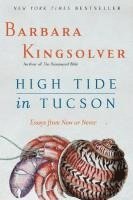 Barbara Kingsolver - High Tide in Tucson: Essays from Now or Never, Häftad