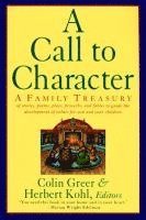 Colin Greer, Colin Greer, Herbert R. Kohl - A Call to Character: Family Treasury of Stories, Poems, Plays, Proverbs, and Fables to Guide the Deve, Häftad