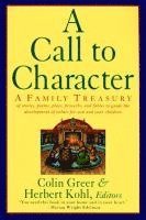 bokomslag A Call to Character: Family Treasury of Stories, Poems, Plays, Proverbs, and Fables to Guide the Deve