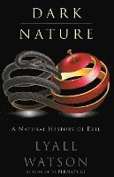 bokomslag Dark Nature: Natural History of Evil