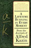 bokomslag A Lifetime Burning in Every Moment: From the Journals of Alfred Kazin