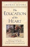 bokomslag The Education of the Heart: Readings and Sources from Care of the Soul, Soul Mates