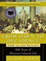 bokomslag From Dawn to Decadence: 1500 to the Present: 500 Years of Western Cultural Life