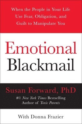 Donna Frazier, Susan Forward - Emotional Blackmail, Häftad