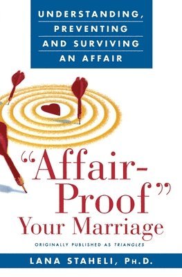 Lana Staheli - Affair-Proof Your Marriage: Understanding, Preventing and Surviving an Affair, Häftad