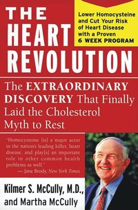 bokomslag The Heart Revolution: The Extraordinary Discovery That Finally Laid the Cholesterol Myth to Rest