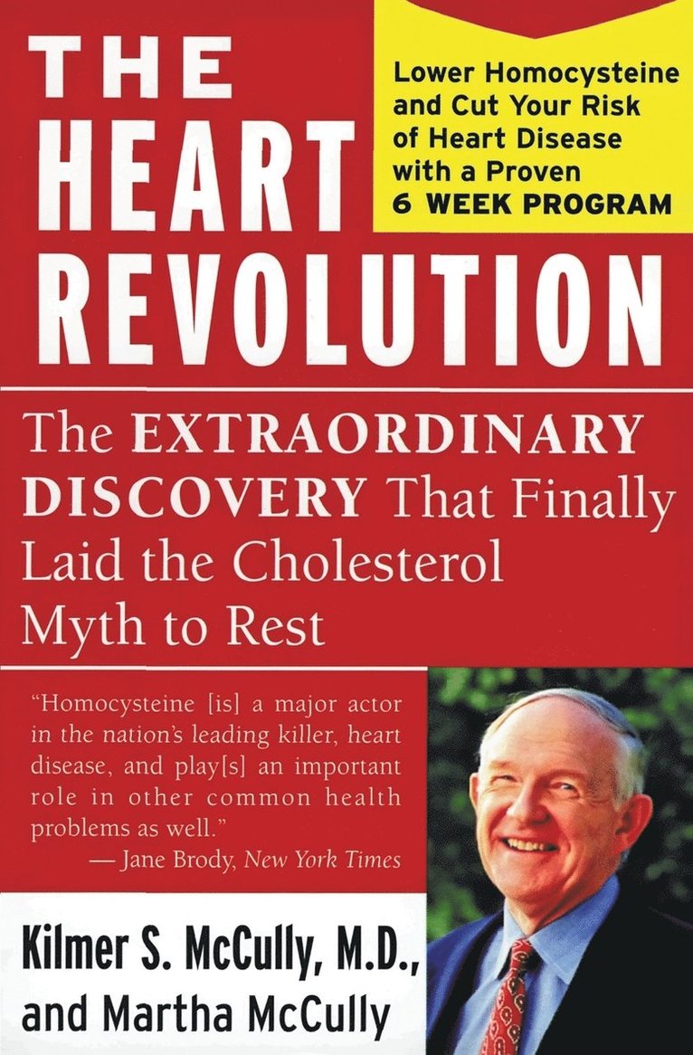 Kilmer McCully, Martha McCully, Kilmer Mccully - The Heart Revolution: The Extraordinary Discovery That Finally Laid the Cholesterol Myth to Rest, Häftad